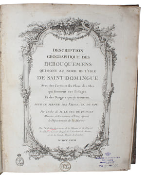 Description géographique des Debouquemens qui sont au nord de l'Isle de Saint Domingue avec des Cartes et des Plans des Isles qui forment ces ...