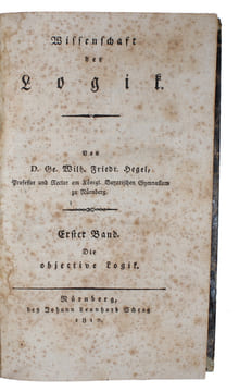 Wissenschaft der Logik. 2 Bde (3 Bücher). Erster Band. Die objective Logik. [Zwei Bücher] (Erster Band. Zweytes Buch: Die Lehre vom Wesen). (Zweiter ...