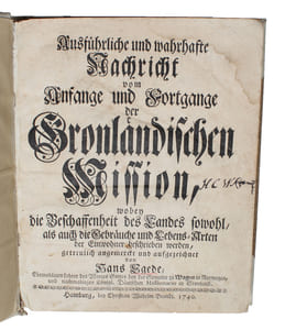Ausführliche und wahrhafte Nachricht vom Anfange und Fortgange der Gronländischen Mission, wobey die Beschaffenhaft des Landes sowohl, als auch die gebräuche und lebens=Arten der Einwohner beschrieben werden, getreulich und aufgezeichnet. (Withbound:)...