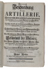 Neue curieuse Beschreibung Der gantzen Artillerie Worinnen nicht allein ausführlich gehandelt wird von unterschiedlichen Manieren und Gestalten derer ...