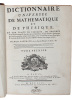 Dictionnaire universel de Mathematique et de Physique, ou l'on traite de L'origine, du progrès de ce deuz Sciences & des Arts qui en dépendent, & des ...