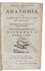 Anatomia, ex Casparl Bartholini parentis institutionibus, omniumque recentiorum & proprils observationibus tertium ad sanguinis circulationem ...