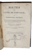 Routier des Côtes de Portugal, ou Instructions nautiques pour servir à l'Intelligence et à l'usage de la Carte qu'on a faite et des Plans particuliers ...