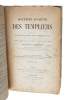 La Doctrine secrète des Templiers. Étude suivie du Texte inédit de l'Enquè contre les Templiers de Toscane et de la Chronologie des Documents relatifs ...