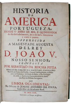 Historia da America portugueza, desde o anno de mil e quinhentos do seu descobrimento, atá o de mil e setecentos e vinte e quatro. - [THE FIRST ...