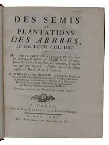 Des Semis et Plantations des Arbres et de leur Culture ou méthodes pour multiplier et elever les Arbres, les Planter en Massifs et en Avenues former les Forets & les Bois