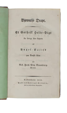 Bjowulfs Drape. Et Gothisk Helte=Digt fra forrige Aar=Tusinde af Angel = Saxisk paa danske Riim ved Nik. Fred. Sev. Grundtvig. - [BEOWULF IN THE FIRST ...