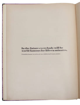 Andy Warhol. - [""IN THE FUTURE EVERYBODY WILL BE WORLD FAMOUS FOR FIFTEEN MINUTES""]. "WARHOL, ANDY.