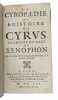 La Cyropaedie ou l'histoire de Cyrus (...).. XÉNOPHON