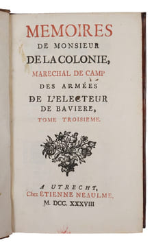 Memoires de monsieur de La Colonie, marechal de camp des armees de l'Electeur de Baviere contenant les evenemens de la guerre (...). 3 vols. . LA ...