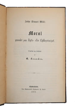 Moral grundet paa Nytte- eller Lykkeprincippet. Oversat og indledet ved G. Brandes.  - [THE STARTING POINT FOR THE WELFARE STATE]. "MILL, JOHN STUART.