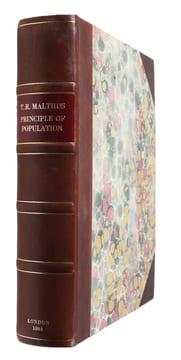 An Essay on the Principle of Population or, a View of its Past and Present Effects on Human Happiness" with an Inquiry into our Prospects Respecting ...