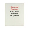 Cent mille milliards de poèmes . Raymond Queneau