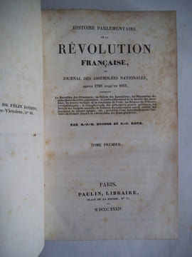 Histoire parlementaire de la Révolution Française . BUCHEZ Philippe Joseph Benjamin et Pierre Célestin ROUX