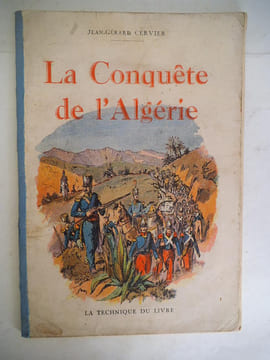 La conquête de l’Algérie. CERVIER Jean Gérard