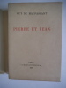 Pierre et jean . MAUPASSANT Guy de 