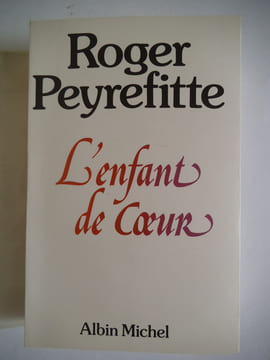 l’enfant de cœur neuf . PEYREFITTE Roger