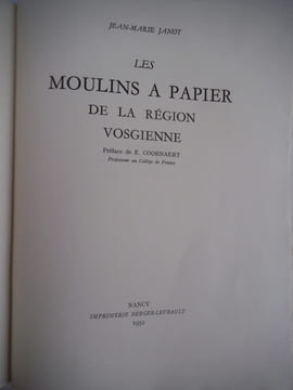les moulins à papier de la région vosgienne.. JANOT Jean Marie