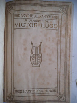 La maison de VICTOR-HUGO. ALEXANDRE Arsène