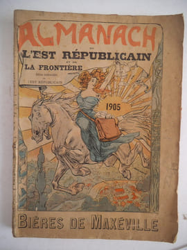 Almanach de l’Est Républicain et la frontière année 1905. . Collectif