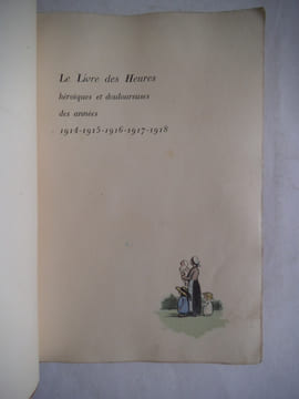 Le livre des heures héroïques et douloureuses des années 1914-1915-1916-1917-1918. HELLE André 