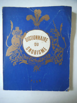 Dictionnaire du snobisme . JULLIAN  Philippe 