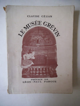 le musée Grévin . CEZAN Claude