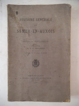 Histoire générale de SEMUR-EN-AUXOIS. VAULABELLE Alfred de.