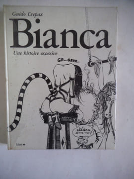 BIANCA une histoire excessive.. CREPAX Guido