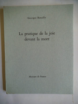 La pratique de la joie devant la mort.. BATAILLE George