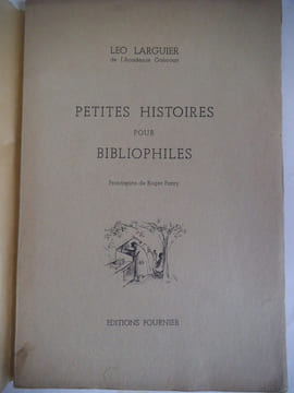 Petites histoires pour bibliophiles.. LARGUIER Léo