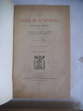 La cour de Lunéville au XVIIIème siècle. . MAUGRAS G.