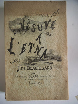 Du Vésuve à l’Etna et sur le littoral de l’Adriatique.. BEAUREGARD de.