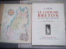  Le costume breton de 1900 jusqu’à nos jours. . LHUER Victor. 