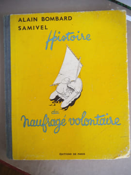 Histoire du naufragé volontaire. . BOMBARD Alain 