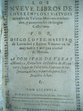 Los Nueve libros de los exemplos y virtudes morales de Valerio Maximo Traduzidos y commentados en lengua casrllano por Digos Lopez et Comento Sobre ...