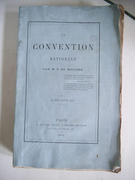 La convention Nationale. LOUIS XVI . DE MOUISSE M.F