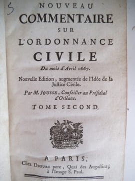 Nouveau commentaire sur l’ordonnance civile du mois d’avril 1667.. JOUSSE Daniel