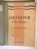 ORADOUR ville martyre.. DELAGE Franck. 
