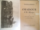 ORADOUR ville martyre.. DELAGE Franck. 