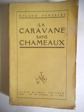 La caravane sans chameaux. DORGELES Roland