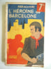 l'h&eacute;ro&iuml;ne de Barcelone . de la HIRE Jean 