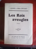  Les rois aveugles . KESSEL J & H&eacute;l&egrave;ne ISWOLSKY 