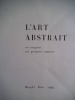 L’Art Abstrait ses origines, ses premiers maîtres.. Jean ARP, Joseph DELTEIL, Michel SEUPHOR…