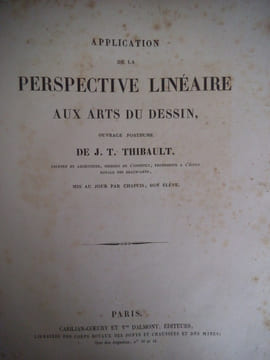Applications de la perspective linéaire aux Arts du dessin . THIBAULT J.T. 