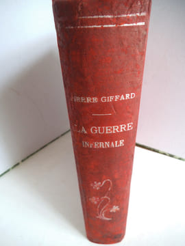 La guerre infernale. GIFFARD Pierre   