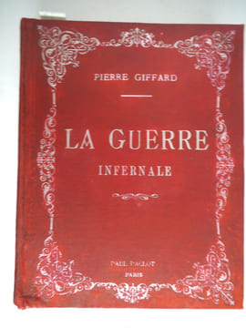 La guerre infernale. GIFFARD Pierre   
