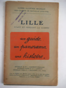 Guide illustré des champs de bataille-Michelin & Cie LILLE avant et pendant la guerre       