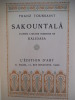 SAKOUNTALA  D’après l’œuvre  indienne de KAIDASA (quatrième volume de la collection Oriente lux). TOUSSAINT Franz 