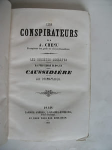 Les conspirateurs,les sociétés secrètes,la préfecture de police sous CAUSSIDIERE Les corps francs.